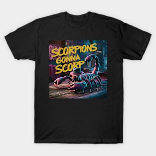 Scorpions Gonna Scorp! T-Shirt